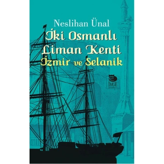 İki Osmanlı Liman Kenti - İzmir ve Selanik