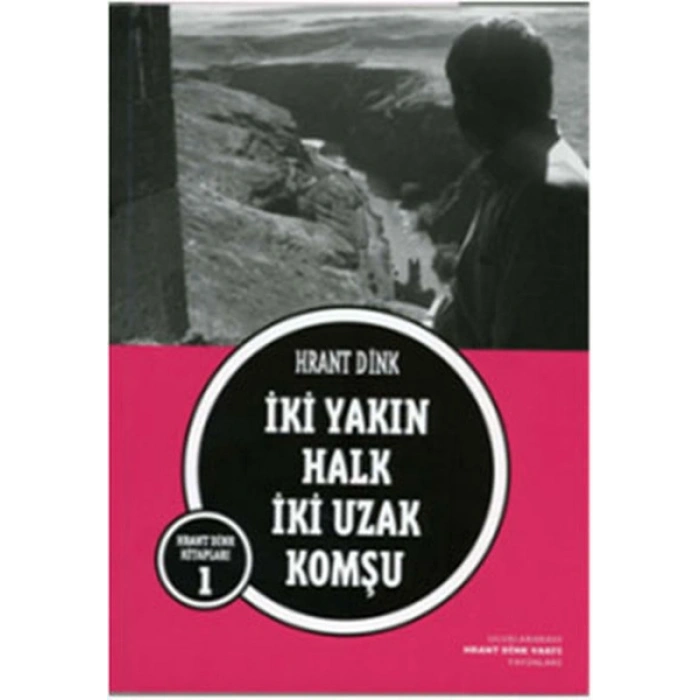 İki Yakın Halk İki Uzak Komşu Hrant Dink Vakfı Yayınları