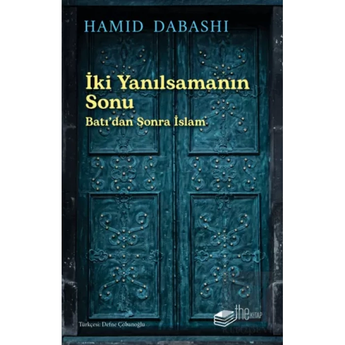 İki Yanılsamanın Sonu: Batıdan sonra İslam