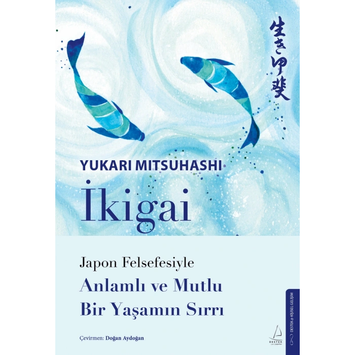 İkigai – Japon Felsefesiyle Anlamlı Ve Mutlu Bir Yaşamın Sırrı
