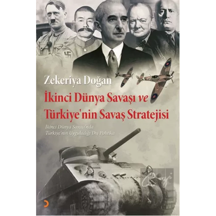 İkinci Dünya Savaşı ve Türkiyenin Savaş Stratejisi