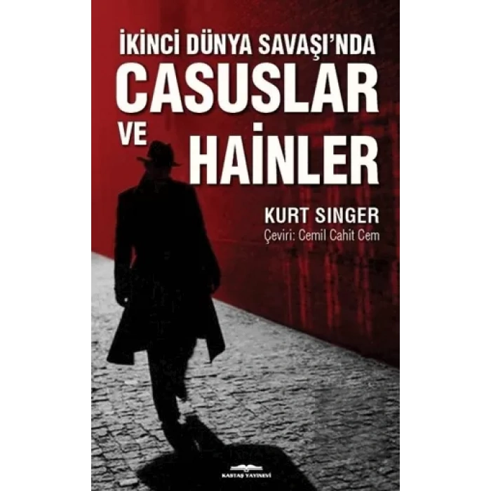 İkinci Dünya Savaşı’nda Casuslar ve Hainler
