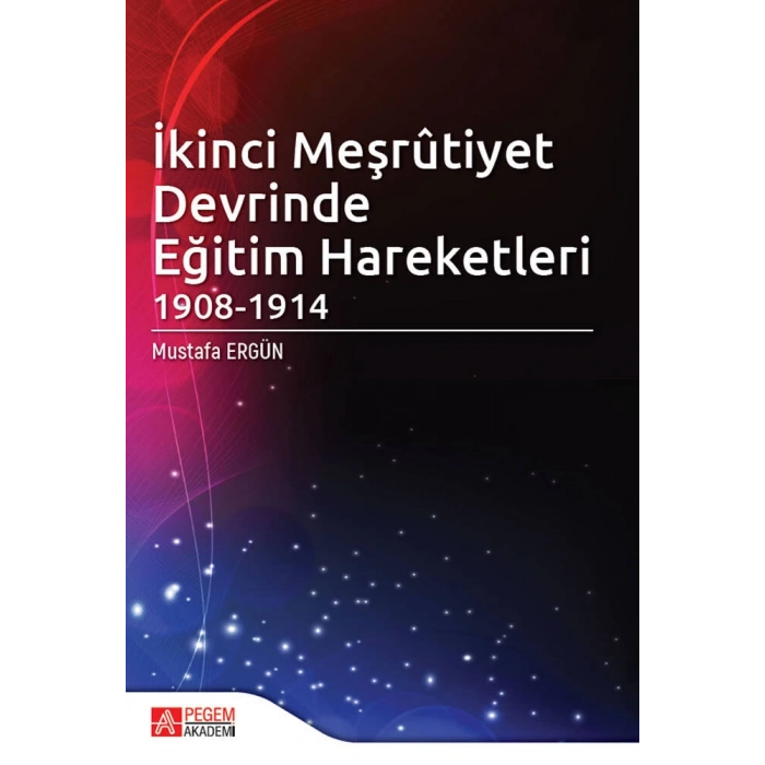 İkinci Meşrûtiyet Devrinde Eğitim Hareketleri (1908-1914)