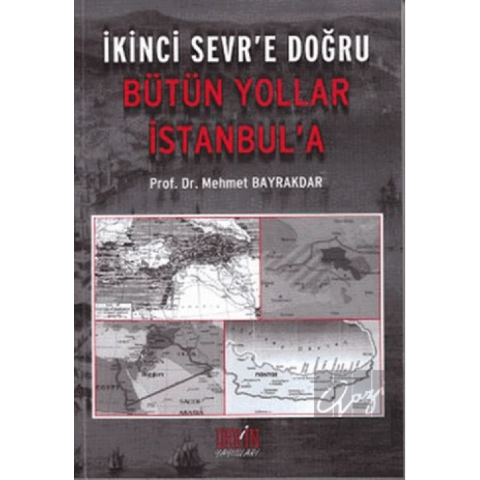İkinci Sevr’e Doğru Bütün Yollar İstanbul’a