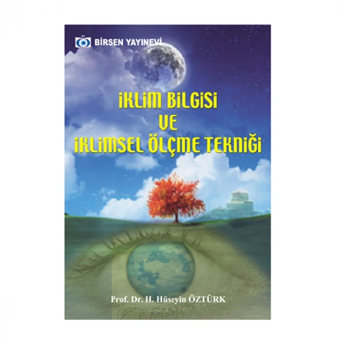 İklim Bilgisi ve İklimsel Ölçme Tekniği / Prof. Dr. H. Hüseyin Öztürk