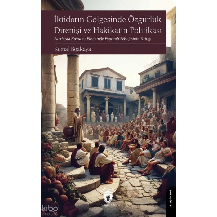 İktidarın Gölgesinde Özgürlük Direnişi ve Hakikatin Politikası