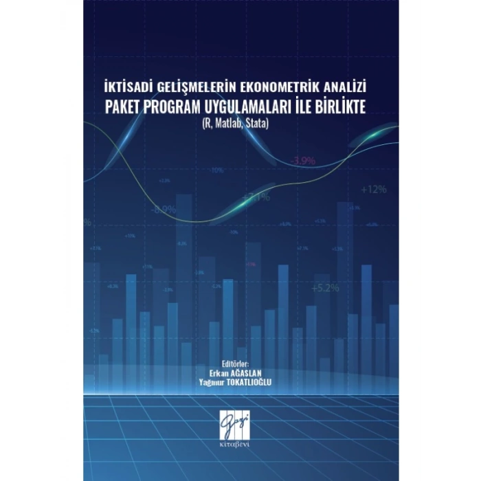 İktisadi Gelişmelerin Ekonometrik Analizi Paket Program Uygulamaları İle Birlikte ( R, Matlab, Stata )