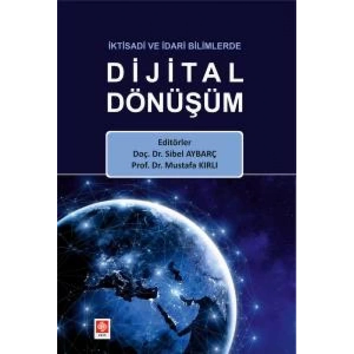 İktisadi ve İdari Bilimlerde Dijital Dönüşüm Sibel Aybarç