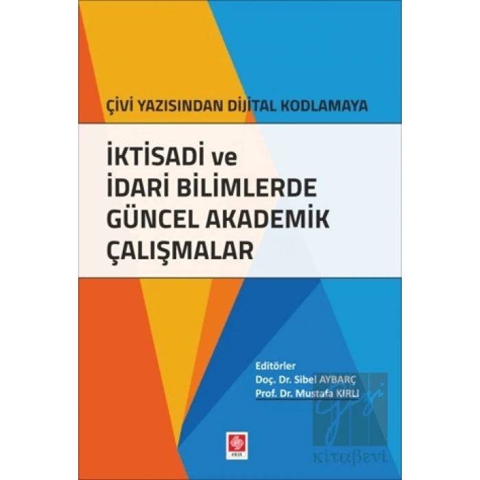İktisadi ve İdari Bilimlerde Güncel Akademik Çalışmalar
