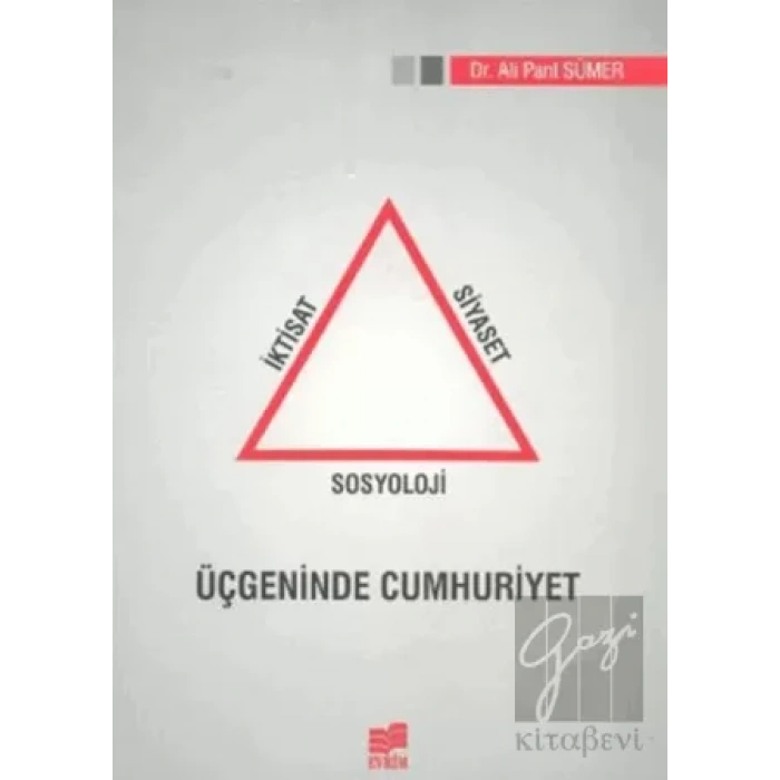 İktisat Siyaset Sosyoloji Üçgeninde Cumhuriyet