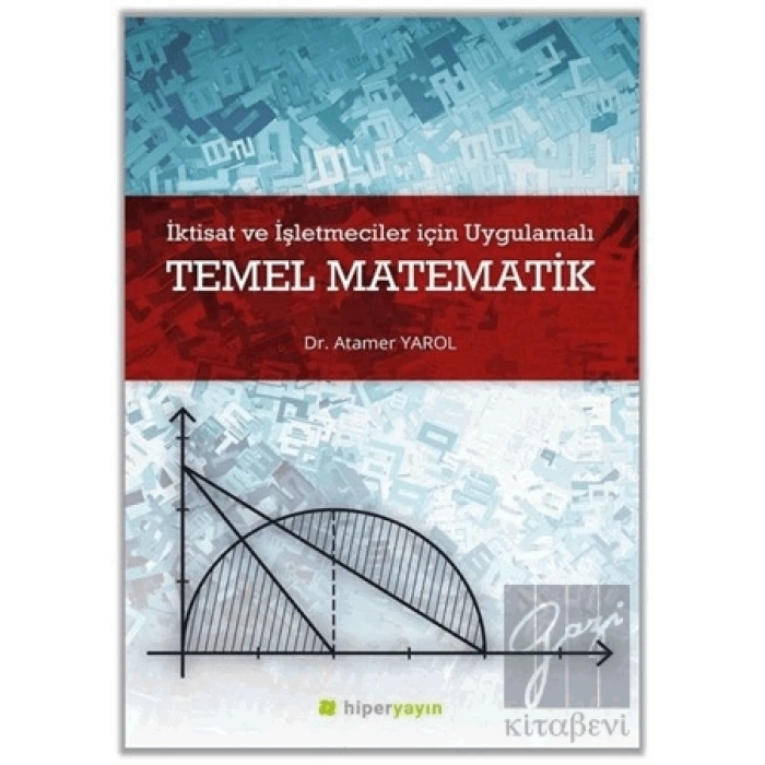 İktisat ve İşletmeciler İçin Uygulamalı Temel Matematik