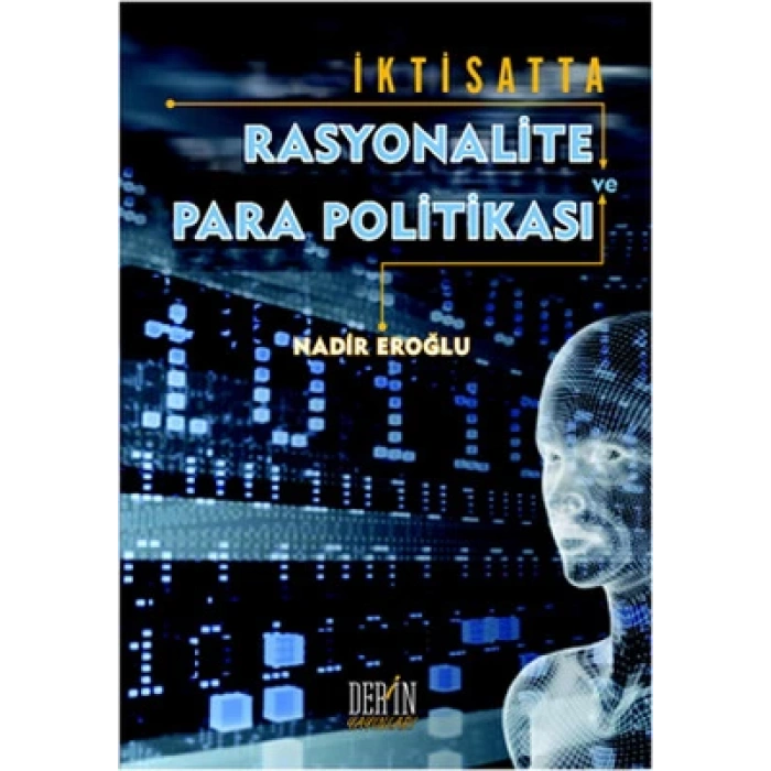 İKTİSATTA RASYONALİTE PARA POLİTİKASI- Derin&Der