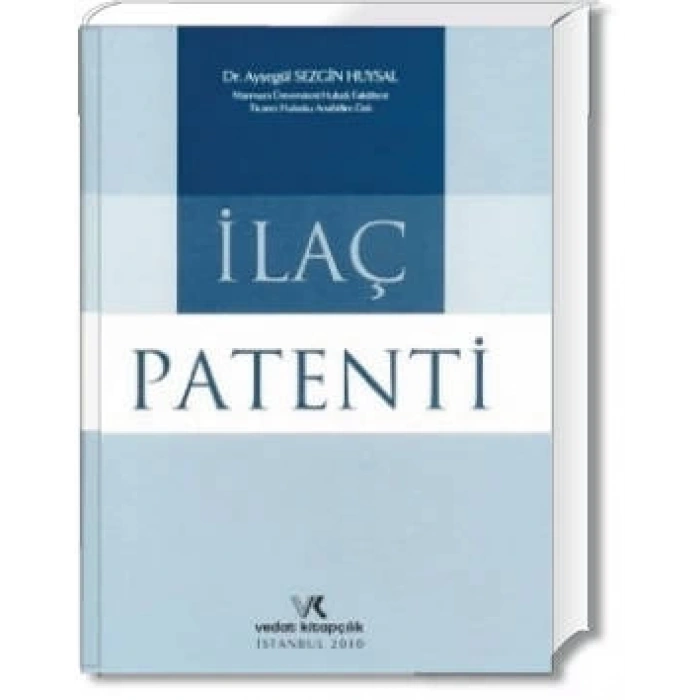 İLAÇ PATENTİ / AYŞEGÜL SEZGİN HUYSAL