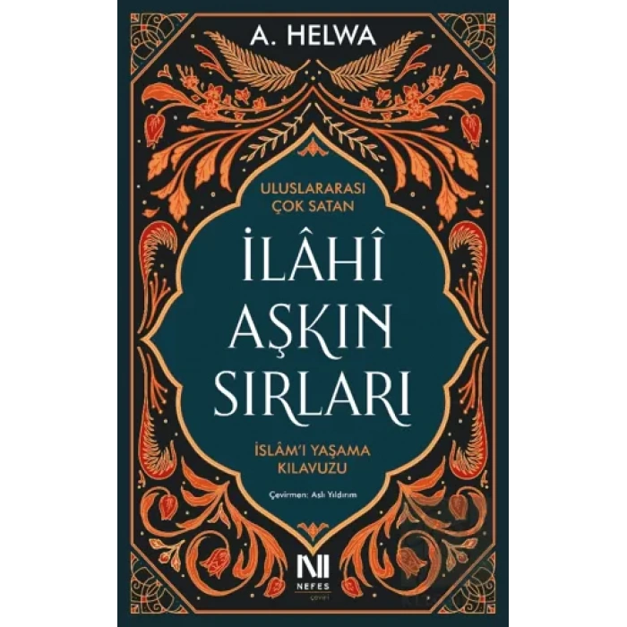 İlahi Aşkın Sırları - İslam’ı Yaşama Kılavuzu