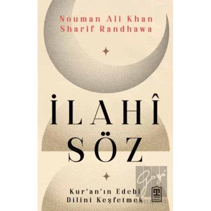 İlahi Söz - Kuranın Edebi Dilini Keşfetmek