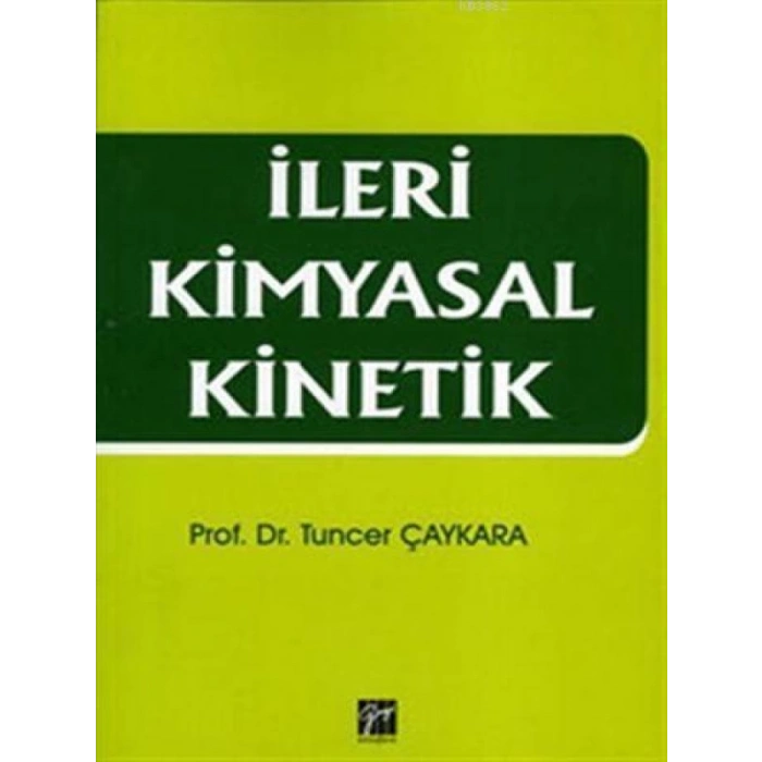 İleri Kimyasal Kinetik - Prof. Dr. Tuncer Çaykara