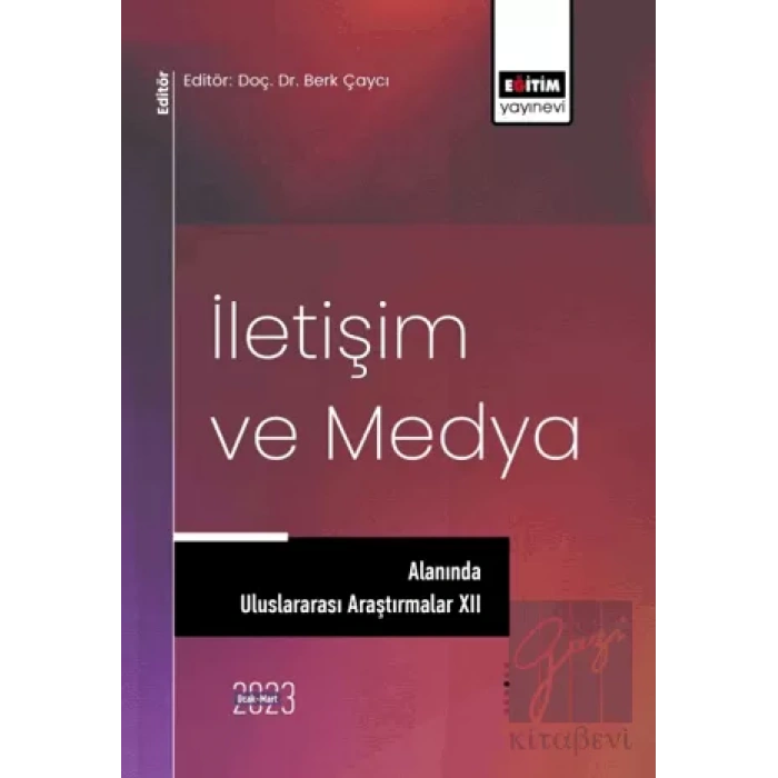 İletişim ve Medya Alanında Uluslararası Araştırmalar XII
