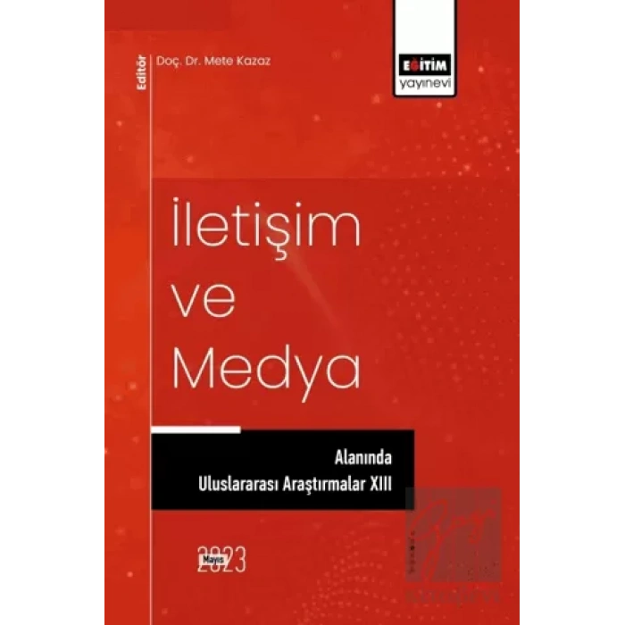 İletişim ve Medya Alanında Uluslararası Araştırmalar XIII