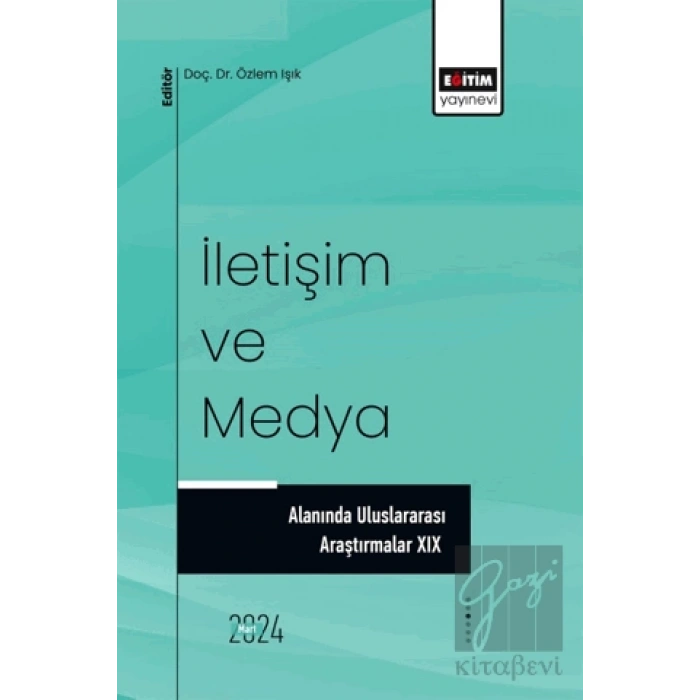 İletişim ve Medya Alanında Uluslararası Araştırmalar XIX