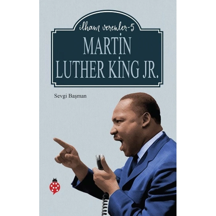 İlham Verenler-5 Martin Luther King Jr.