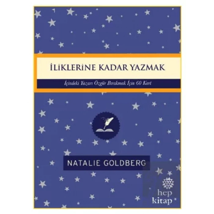 İliklerine Kadar Yazmak: İçindeki Yazarı Özgür Bırakmak İçin 60 Kart