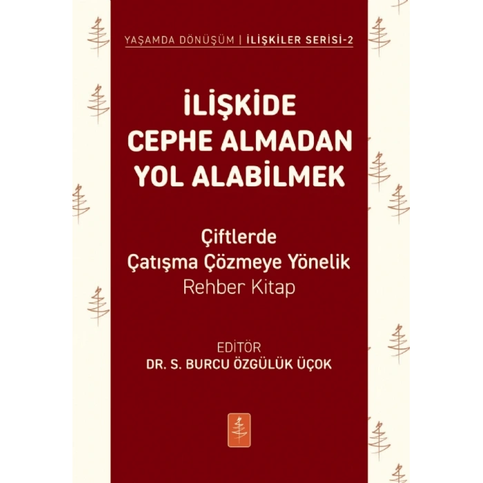 İLİŞKİDE CEPHE ALMADAN YOL ALABİLMEK - Çiftlerde Çatışma Çözmeye Yönelik Rehber Kitap