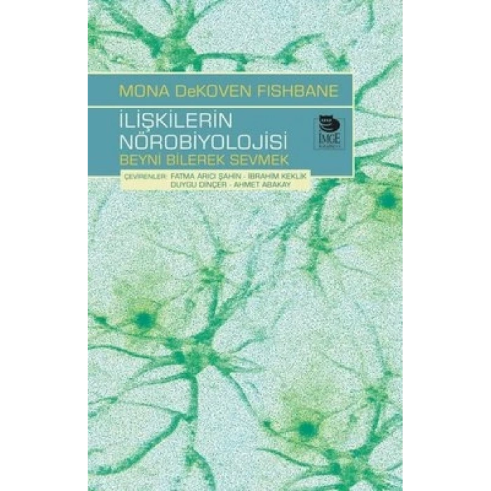 İlişkilerin Nörobiyolojisi; Beyni Bilerek Sevmek