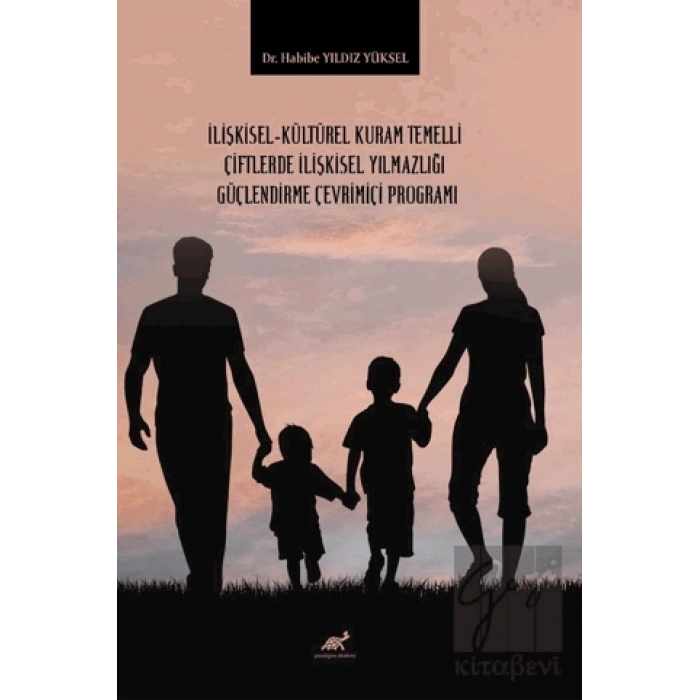 İlişkisel-kültürel Kuram Temelli Çiftlerde İlişkisel Yılmazlığı Güçlendirme Çevrimiçi Programı