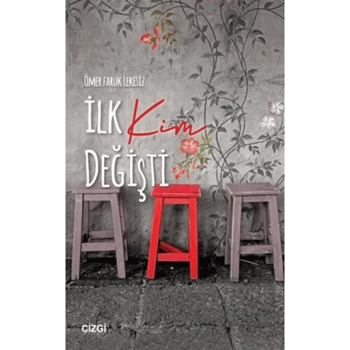 İlk Kim Değişti