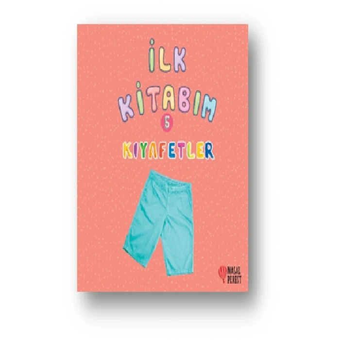 İlk Kitabım 5 - Kıyafetler