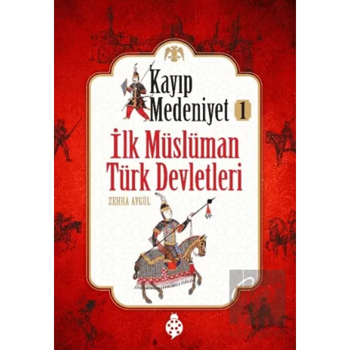 İlk Müslüman Türk Devletleri - Kayıp Medeniyet 1