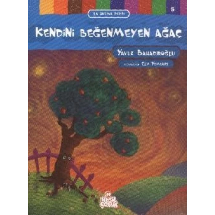 İlk Okuma Serisi 5 - Kendini Beğenmeyen Ağaç