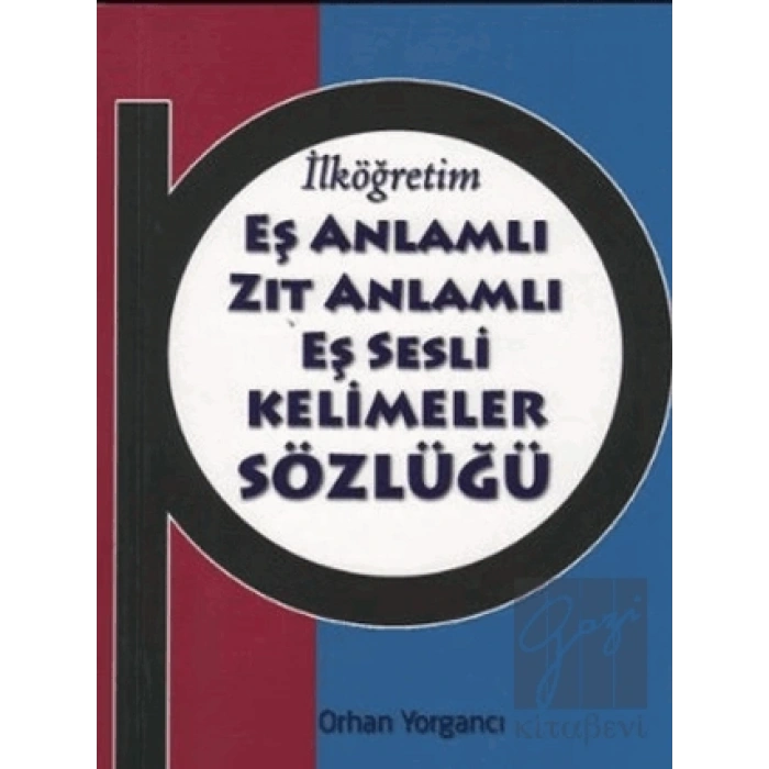 İlköğretim Eş Anlamlı Zıt Anlamlı Eş Sesli Kelimeler Sözlüğü