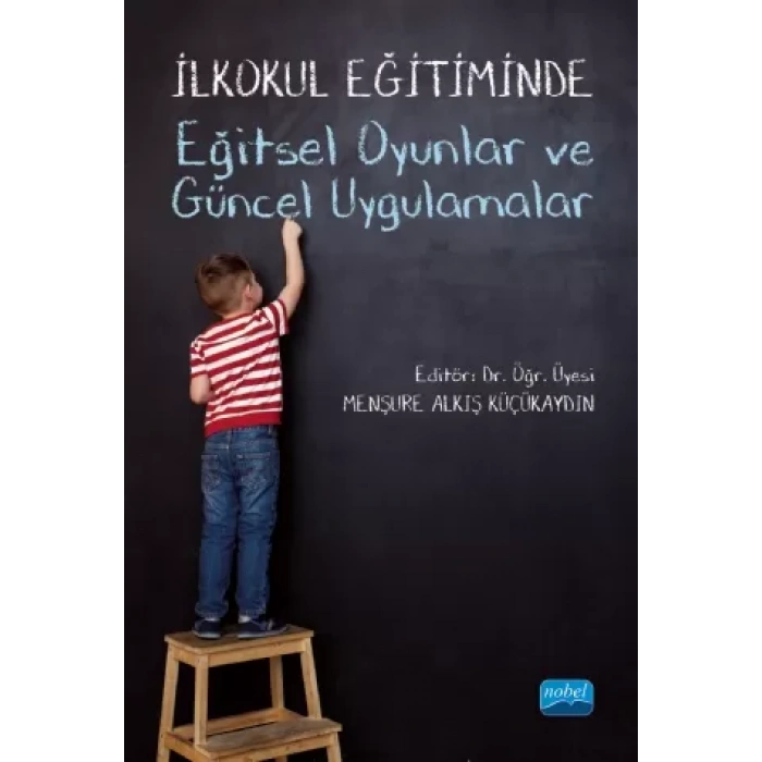 İlkokul Eğitiminde Eğitsel Oyunlar ve Güncel Uygulamalar