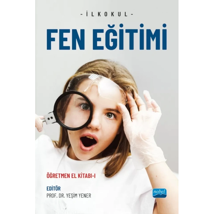 İLKOKUL FEN EĞİTİMİ - Öğretmen El Kitabı-I
