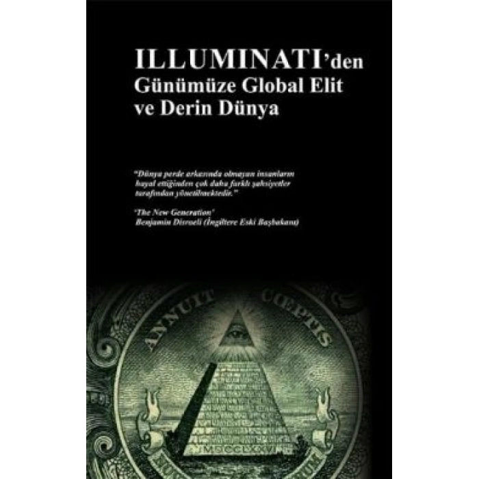 İlluminatiden Günümüze Global Elit ve Derin Dünya