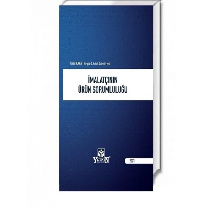 İmalatçının Ürün Sorumluluğu - İlhan Kara