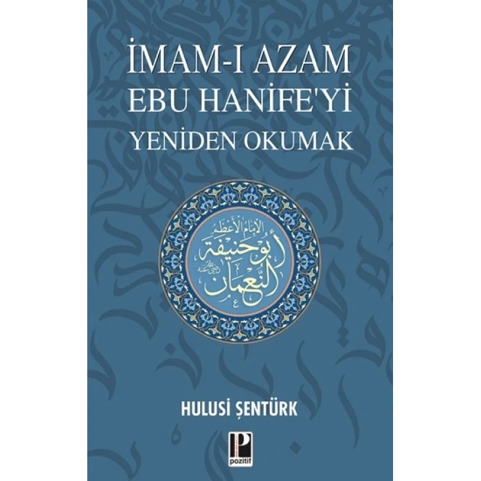 İmam-ı Azam Ebu Hanife’yi Yeniden Okumak