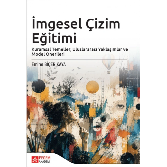 İmgesel Çizim Eğitimi Kuramsal Temeller, Uluslararası Yaklaşımlar ve Model Önerileri