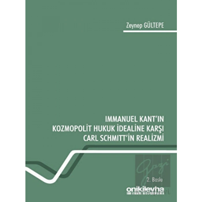 Immanuel Kantın Kozmopolit Hukuk İdealine Karşı Carl Schmittin Realizmi