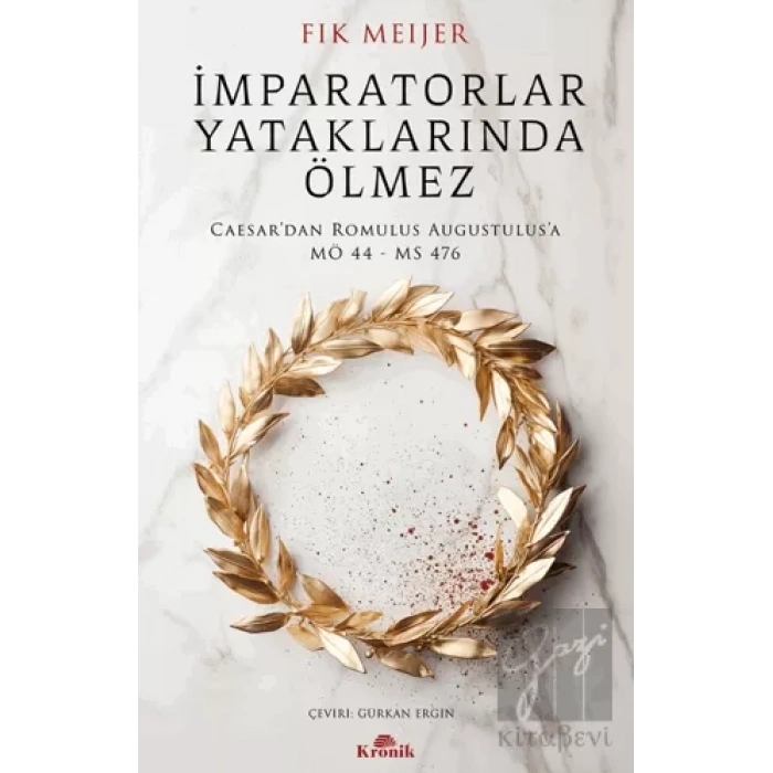 İmparatorlar Yataklarında Ölmez