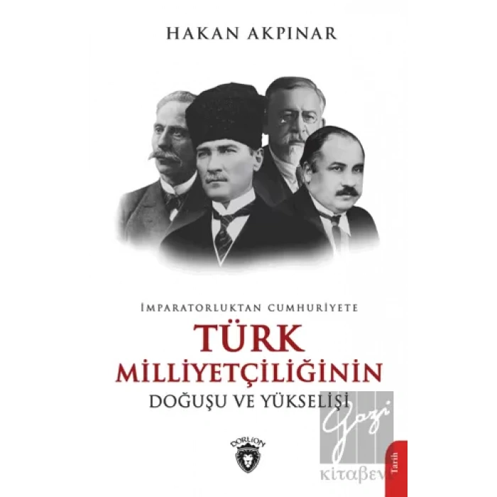 İmparatorluktan Cumhuriyete Türk Milliyetçiliğinin Doğuşu ve Yükselişi