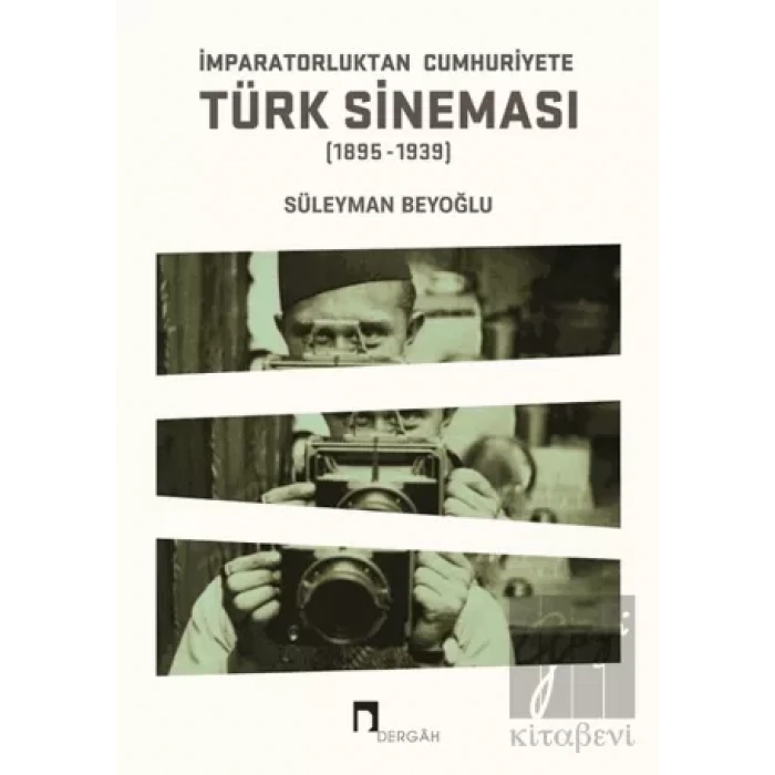 İmparatorluktan Cumhuriyete Türk Sineması (1895-1939)