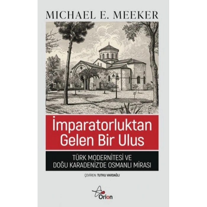 İmparatorluktan Gelen Bir Ulus;Türk Modernitesi ve Doğu Karadenizde Osmanlı Mirası