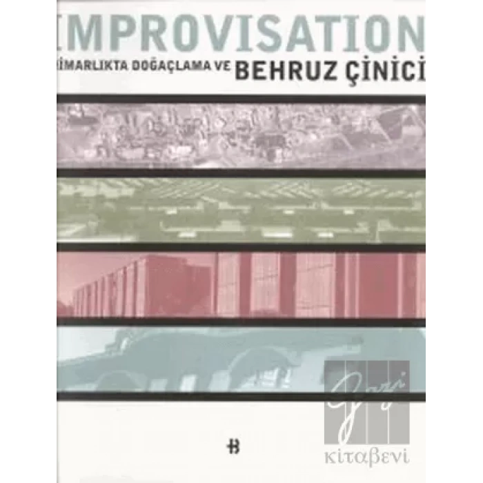 Improvisation Mimarlıkta Doğaçlama ve Behruz Çinici