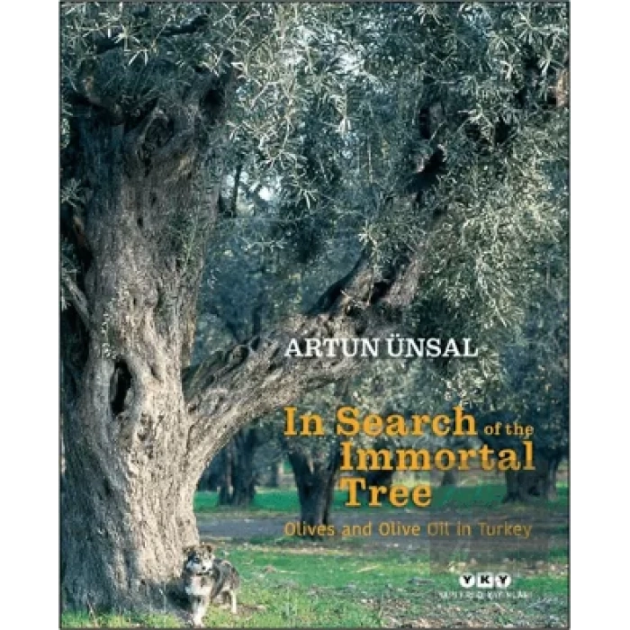 In Search Of The Immortal Tree/ Olives and Olive Oil in Turkey (Ölmez Ağacın Peşinde-İngilizce)