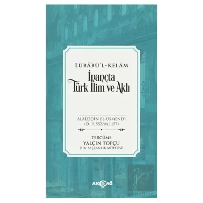 İnançta Türk İlim ve Aklı - Lübabü’l-Kelam