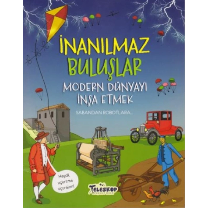 İnanılmaz Buluşlar - Modern Dünyayı İnşa Etmek