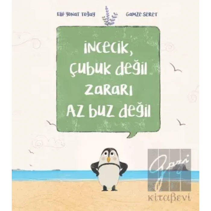 İncecik, Çubuk Değil Zararı Az Buz Değil