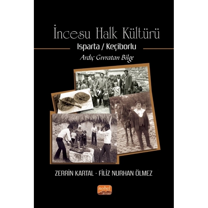 İNCESU HALK KÜLTÜRÜ (Isparta/ Keçiborlu) Ardıç Gıvratan Bilge